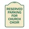 Signmission Reserved Parking for Church Choir Heavy-Gauge Aluminum Architectural Sign, 24" x 18", TG-1824-23127 A-DES-TG-1824-23127 - alternate 1
